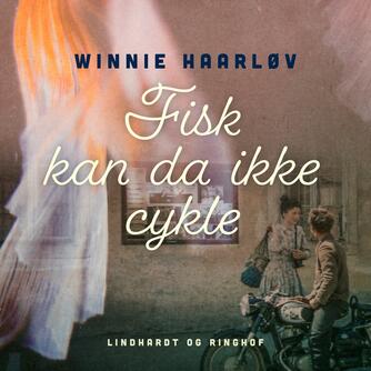 Winnie Haarløv: Fisk kan da ikke cykle