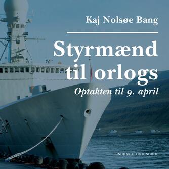 : Styrmænd til orlogs/Optakten til 9. april