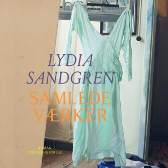 Lydia Sandgren (f. 1987): Samlede værker