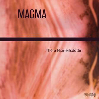 Thóra Hjörleifsdóttir (f. 1986): Magma