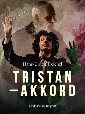 Hans-Ulrich Treichel: Tristanakkord : roman