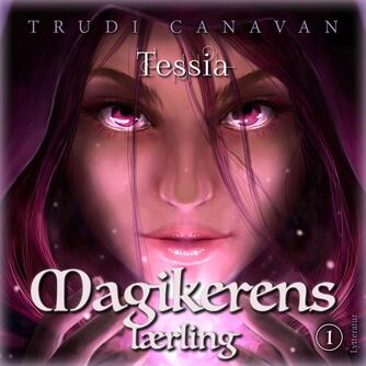 Trudi Canavan: Magikerens lærling. 1. bind, Tessia