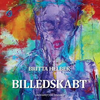 Britta Helbek: Billedskabt