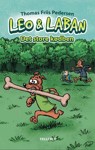 Thomas Friis Pedersen: Leo & Laban - det store kødben