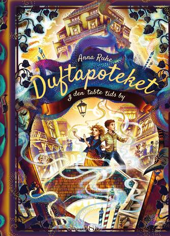 Anna Ruhe: Duftapoteket - i den tabte tids by