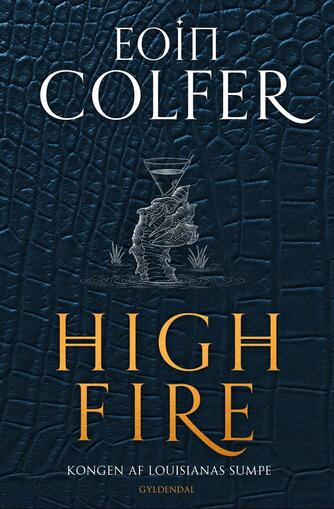 Eoin Colfer: Highfire : kongen af Louisianas sumpe