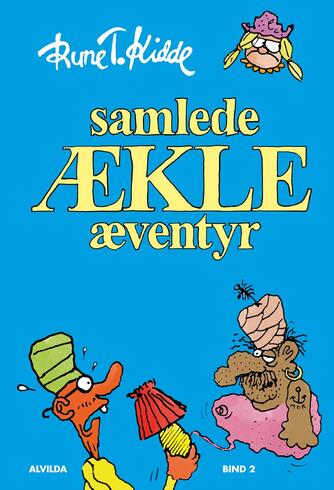 Rune T. Kidde: Samlede ækle æventyr. Bind 2