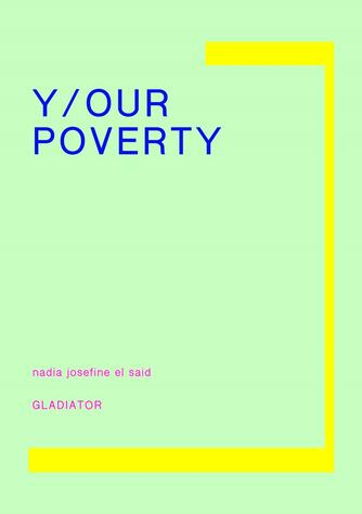 Nadia Josefine El Said (f. 1977): Y/our poverty