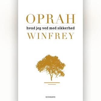 Oprah Winfrey: Hvad jeg ved med sikkerhed
