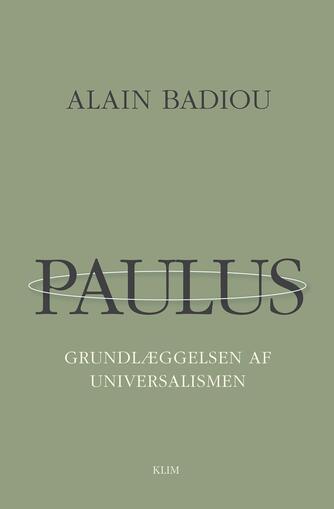 Alain Badiou: Paulus : grundlæggelsen af universalismen