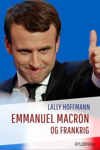 Lally Hoffmann: Emmanuel Macron og Frankrig