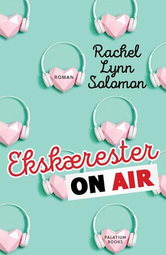 Rachel Lynn Solomon: Ekskærester on air