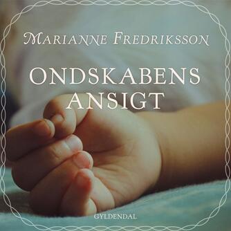 Marianne Fredriksson: Ondskabens ansigt