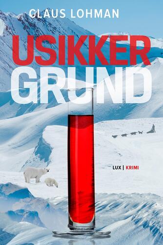 Claus M. Lohman: Usikker grund : krimi