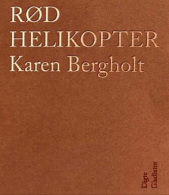 Karen Bergholt: Rød helikopter : digte