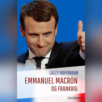 Lally Hoffmann: Emmanuel Macron og Frankrig