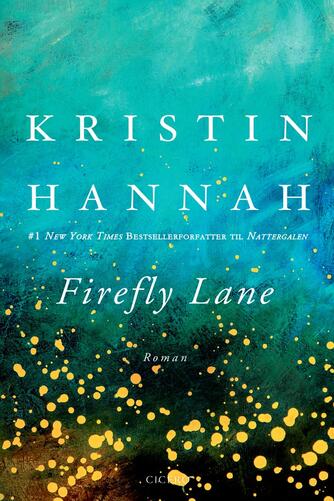 Kristin Hannah: Firefly Lane : roman