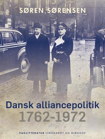 Søren Sørensen (f. 1937): Dansk alliancepolitik 1762-1972 : en håndbog