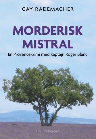 Cay Rademacher: Morderisk mistral : krimi