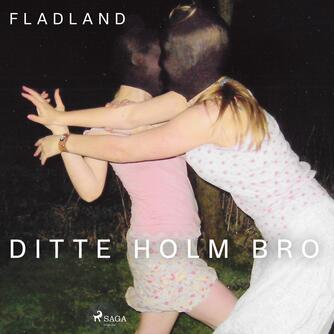Ditte Holm Bro: Fladland