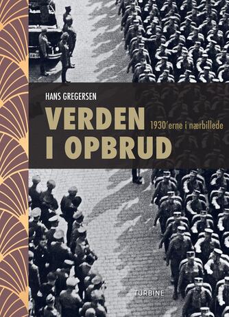 Hans Gregersen (f. 1946): Verden i opbrud : 1930'erne i nærbillede