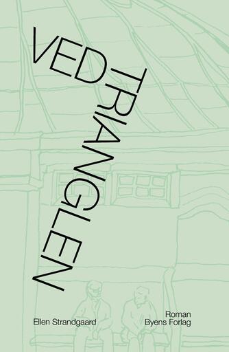 Ellen Strandgaard: Ved Trianglen : roman