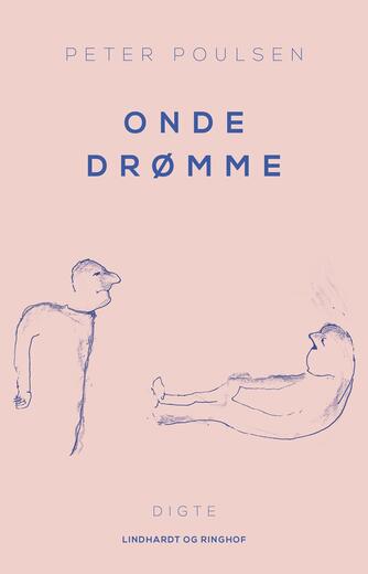 Peter Poulsen (f. 1940): Onde drømme : digte