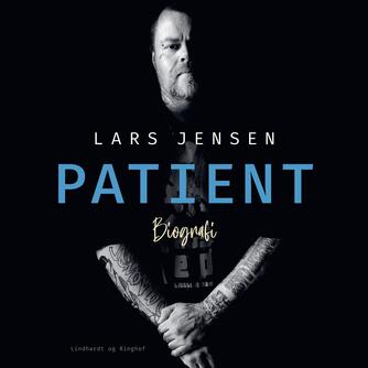 Lars Jensen (f. 1966): Patient : mit møde med det psykiatriske behandlingssystem
