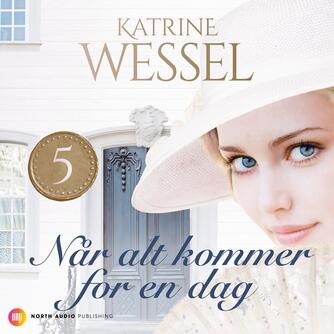 Katrine Wessel: Når alt kommer for en dag