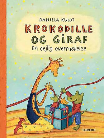 Daniela Kulot: Krokodille og Giraf - en dejlig overraskelse