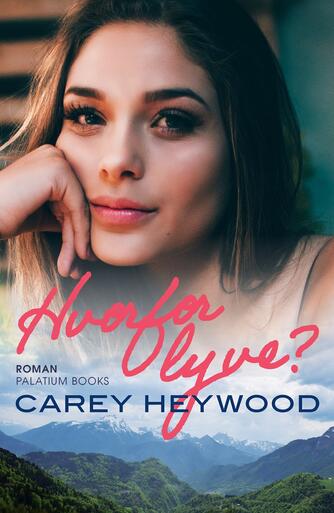Carey Heywood: Hvorfor lyve? : roman