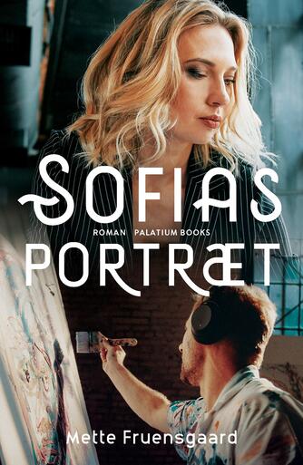 Mette Fruensgaard: Sofias portræt : roman