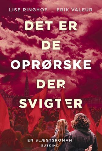 Lise Ringhof, Erik Valeur: Det er de oprørske der svigter