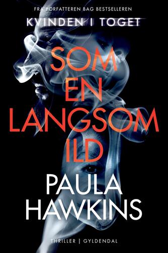 Paula Hawkins: Som en langsom ild : thriller