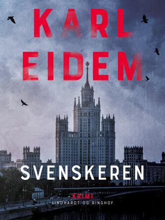 Karl Eidem: Svenskeren : krimi