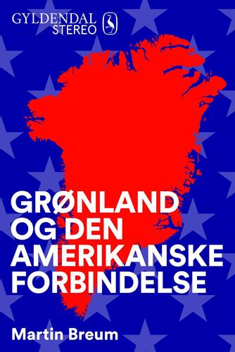 Martin Breum: Grønland og den amerikanske forbindelse