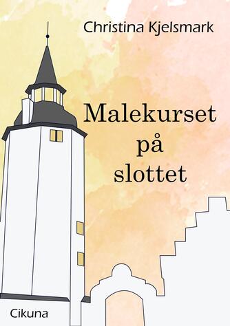 Christina Kjelsmark: Malekurset på slottet