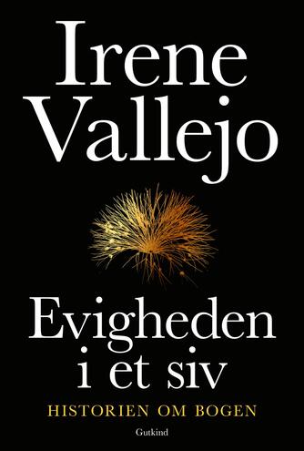 Irene Vallejo (f. 1979): Evigheden i et siv : historien om bogen