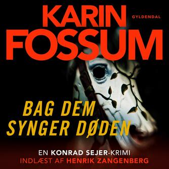 Karin Fossum: Bag dem synger døden