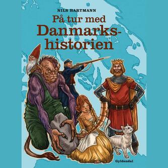 Nils Hartmann: På tur med Danmarkshistorien