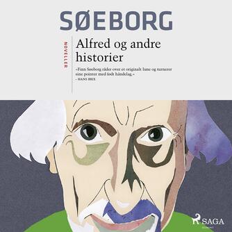 Finn Søeborg: Alfred - og andre historier