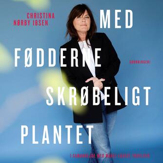 Christina Nørby Ibsen: Med fødderne skrøbeligt plantet