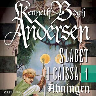 Kenneth Bøgh Andersen: Åbningen (Ved Kenneth Bøgh Andersen)