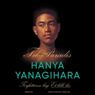 Hanya Yanagihara (f. 1974): Til paradis