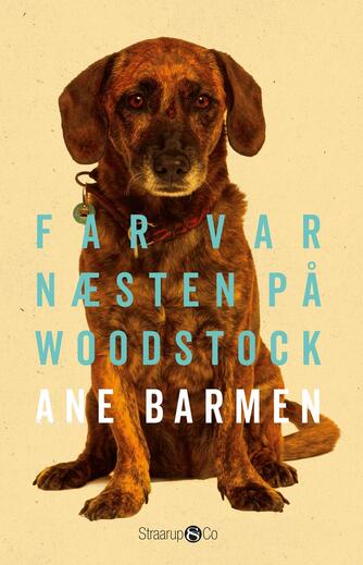 Ane Barmen: Far var næsten på Woodstock