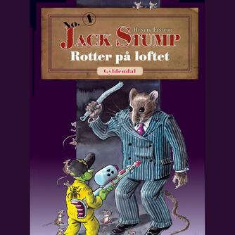 Henrik Einspor: Rotter på loftet : et eventyr med dværg-detektiv Jack Stump