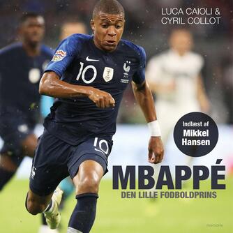 Luca Caioli, Cyril Collot: Mbappé : den lille fodboldprins