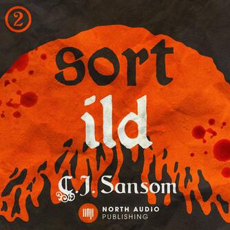 C. J. Sansom: Sort ild