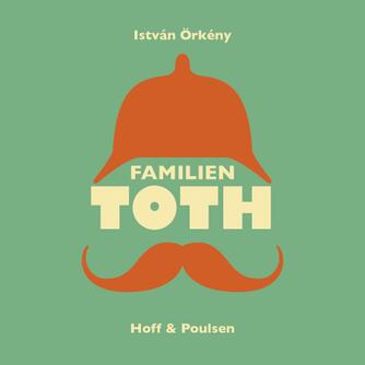 István Örkény: Familien Toth