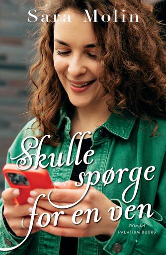 Sara Molin (f. 1983): Skulle spørge for en ven